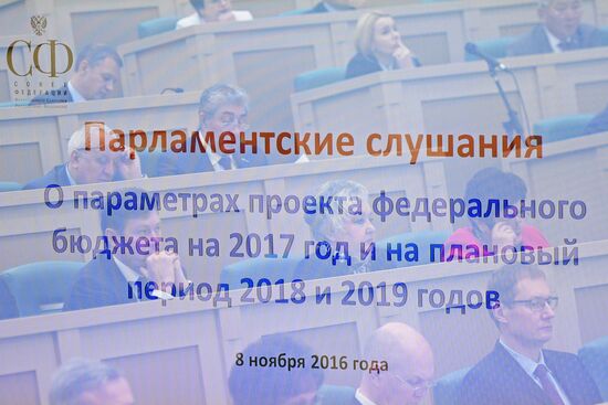 Parliamentary hearings on the draft federal budget at the Federation Council