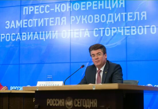 News conference by Oleg Storchevoi, Deputy Head of Federal Agency for Air Transport (Rosaviatsiya)