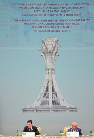 International conference 'The Policy of Neutrality: International Cooperation for Peace, Security and Development' in Ashgabat